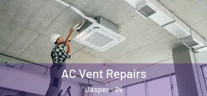  AC Vent Repairs Jasper - IN