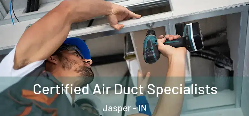 Certified Air Duct Specialists Jasper - IN