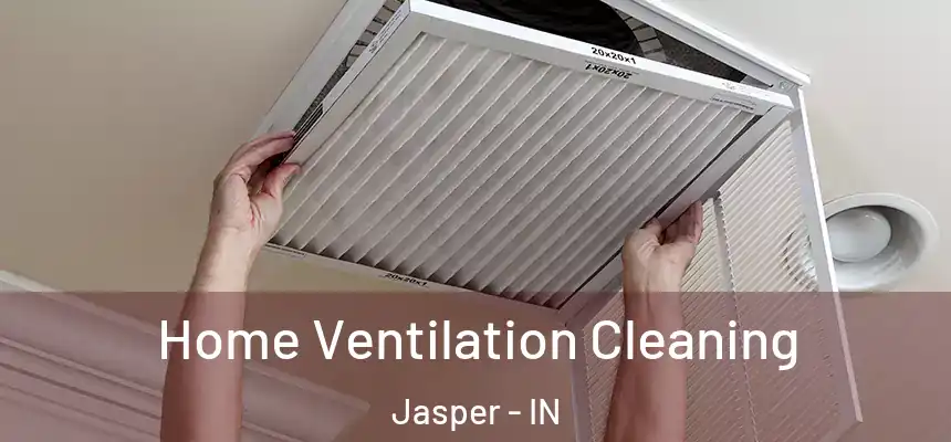  Home Ventilation Cleaning Jasper - IN