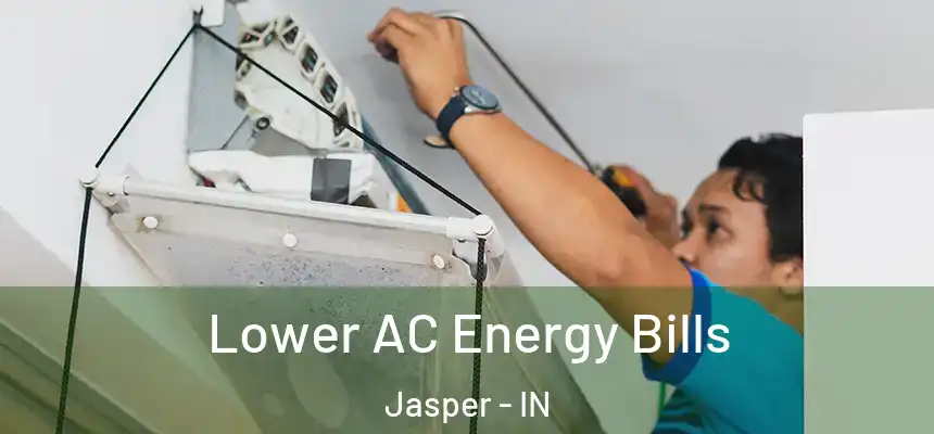  Lower AC Energy Bills Jasper - IN